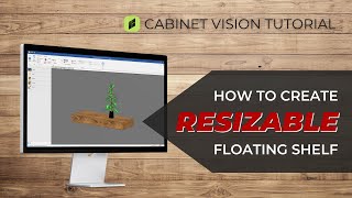 Cabinet Vision Object Intelligence Tutorial  Parametric Floating Shelf [upl. by Duntson]