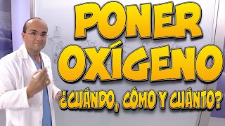 PONER OXÍGENO OXIGENOTERAPIA  ¿Cuándo cómo y cuánto [upl. by Attesoj]