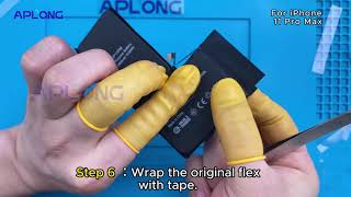 APLONG Crack Battery Original Flex Installation Steps for iPhone 11 Pro Max [upl. by Panter]