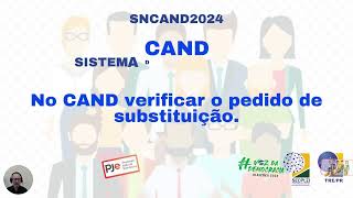 VÍDEO 30  SNCAND2024 CANDex Criação de Pedido de Substituição de Candidato e Vaga Remanescente [upl. by Russian923]