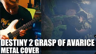 Destiny 2  Grasp Of Avarice Metal Cover [upl. by Edlitam]