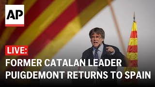 LIVE ExCatalan leader Carles Puigdemont returns to Spain after 7 years in exile [upl. by Telocin]