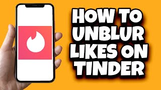 How To Unblur Likes On Tinder Without Gold Latest Update [upl. by Cawley]