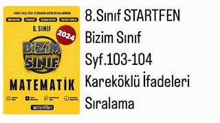 8SINIF STARTFEN BİZİM SINIF S103104 KAREKÖKLÜ İFADELERİ SIRALAMA [upl. by Swithin927]