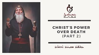 ETS Assyrian  11112024 Christs Power Over Death Part 2 [upl. by Chadd126]