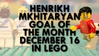 Mkhitaryan  Goal of the Month in Lego  December 16 [upl. by Airdnaz]