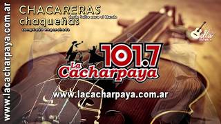 CD COMPILADO RADIO LA CACHARPAYA ENGANCHADO CHACARERAS CHAQUEÑAS [upl. by Marja]