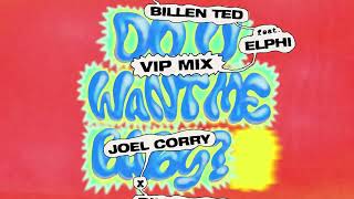 Joel Corry x Billen Ted  Do U Want Me Baby feat Elphi VIP Mix Visualiser [upl. by Arnold195]