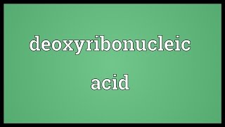 Deoxyribonucleic acid Meaning [upl. by Koenig]