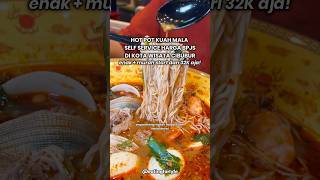 HOT POT KUAH MALA SELF SERVICE DI KOTA WISATA CIBUBUR HARGA BPJS START 32K 🔥 kulinercibubur fyp [upl. by Cordelie936]