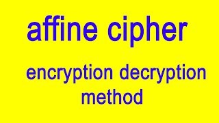 affine cipher type of encryption decryption methods [upl. by Attayek]