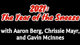 2021 The Year of the Sneeze with Aaron Berg Chrissie Mayr and Gavin McInnes [upl. by Gibbons]