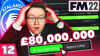 £80000000 TRANSFER OFFER  ATALANTA Episode 12  Football Manager 2022 Lets Play [upl. by Oab223]