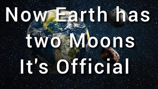 Earth has Two Moons  Its Official  2024 [upl. by Sosna]