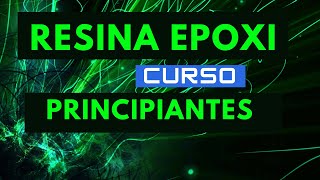 CURSO RESINA EPOXI TUTORIAL 🟨🟩 PRINCIPIANTES GRATIS [upl. by Mert]