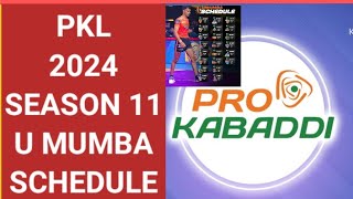 Pro Kabaddi season 11 schedule U Mumba  PKL 11 U Mumba Team All match Time table Full Schedule [upl. by Ayama]