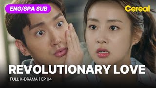 FULL•SUB Revolutionary Love｜Ep04｜ENGSPA subbed kdrama｜choisiwon kangsora gongmyoung [upl. by Nesnaj]