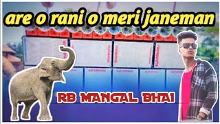 are o rani o meri janemanRB MANGAL bhai competition song হাতে turning ডাক please subscribe guys [upl. by Adnahcir]