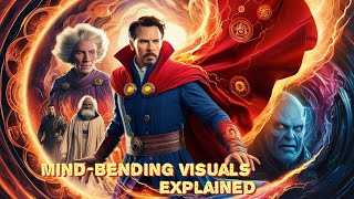 MindBending Visuals Explained  Doctor Strange MagicTime and Dimensions [upl. by Atile]