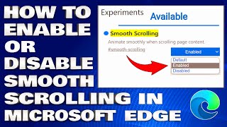 How To Enable or Disable Smooth Scrolling in Microsoft Edge Guide [upl. by Torey]