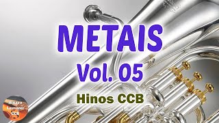 METAIS VOL 05 TROMPETE TROMPA TROMBONE E TUBA BELOS HINOS CCB TOCADOS  HINÃRIO 5 [upl. by Adiaj]