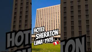 Hotel Sheraton 1973 en Lima Perú 2024 [upl. by Onibas999]