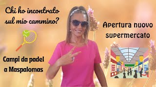 VlogApertura nuovo supermercato a SonnenlandIncontri “ravvicinati”Padel a Maspalomas [upl. by Slorac]