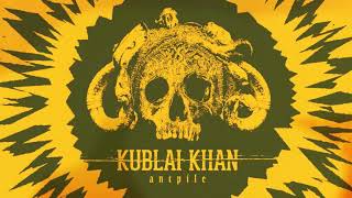 Kublai Khan  Antpile [upl. by Rolfe]