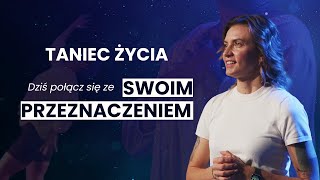 Dziś połącz się ze swoim przeznaczeniem Jedyna taka medytacja po polsku  Taniec Życia [upl. by Socha]