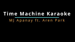 Time Machine Karaoke by MJ Apanay ft Aren Park [upl. by Akissej]