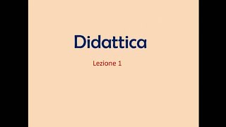 LEZIONE 1 Didattica Generale [upl. by Proudman]