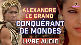 Livre Audio Alexandre le Grand Du Trône aux Confins de la Terre  LHistoire Complète dAlexandre [upl. by Earas]