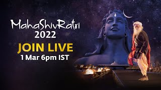 MahaShivRatri 2022 – Live Webstream with Sadhguru  1 Mar 6 PM  2 Mar 6 AM IST [upl. by Ytirahc528]