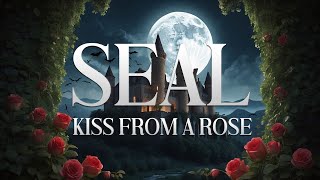 Seal  Kiss from a Rose Lyrics [upl. by Hengel]