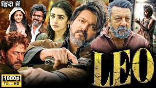 LEO Full Movie In Hindi Dubbed  Thalapathy Vijay Trisha Krishnan Sanjay Dutt  HD Reviews amp Facts [upl. by Rizika]