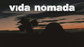 SER NOMADE ⛺ ¿Cómo es la VIDA NÓMADA  Episodio 21  Vuelta al Mundo en Moto [upl. by Lyred991]