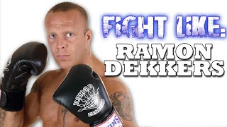 How To Fight Like Ramon Dekkers 3 Signature Moves [upl. by Mazur947]