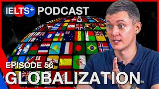 IELTS English Podcast  Speaking Topic Globalization [upl. by Leahcimnaj203]