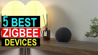 Best Zigbee Devices in 2024  Top 5 Zigbee Devices You Can Buy  Reviews [upl. by Nickles]