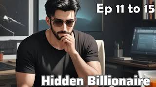 HIDDEN BILLIONAIRE Ep 11 to 15 [upl. by Aticilef]