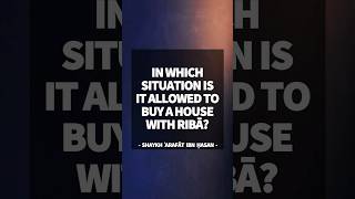 In which situation is it allowed to buy a house with Riba usury  Shaykh ʿArafāt ibn Ḥasan [upl. by Llednyl]