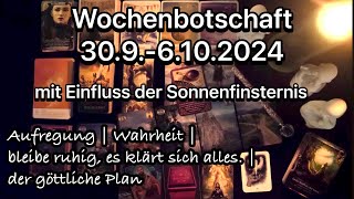 Wochenbotschaft 309 6102024  Sonnenfinsternis  Bewahre Ruhe [upl. by Atnoved]