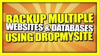 How To Backup Multiple Websites amp Databases Using DropMySite [upl. by Mukerji]