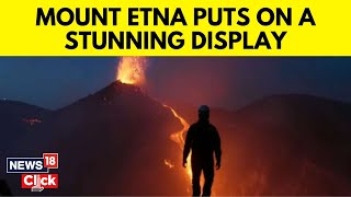 Mount Etna Display  Mount Etna Puts On Spectacular Show Over Mediterranean Island Of Sicily  N18G [upl. by Winikka]