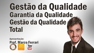 Gestão de Qualidade Garantia da Qualidade e Gestão da Qualidade Total  Aula 03 [upl. by Primo]