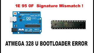 SOLVED  1E 95 0F or Yikes Invalid Device Signature Error of Arduino Bootloader  Atmega 328 U [upl. by Kciredorb]