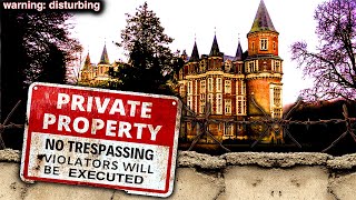 PEDOPHILE CASTLE The Most DISTURBING Video I’ve Ever Filmed Chateau Des Amerois [upl. by Ahsito]