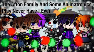 The Afton Family And Some Animatronics Play Never Have I Ever  FNAF [upl. by Cathy]