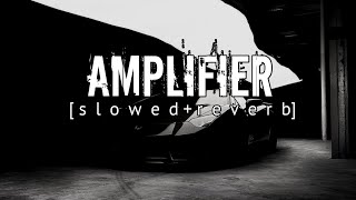 AMPLIFIER   SLOWED  REVERB  VS LOFI VIBES [upl. by Demott12]