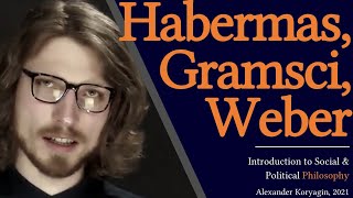 Weber Gramsci Habermas  Political Philosophy after Marx [upl. by Hermann]